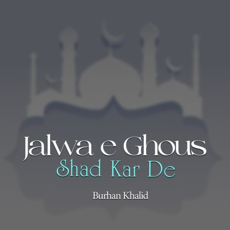 Jalwa E Ghous Shad Kar De cover art