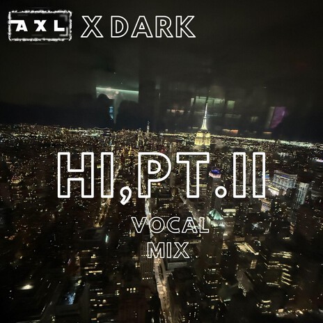 Hi,Pt.II (Vocal Mix) ft. DarkMusic110 cover art