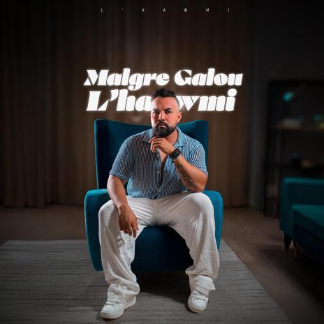 Malgré galou - مالكري قالو