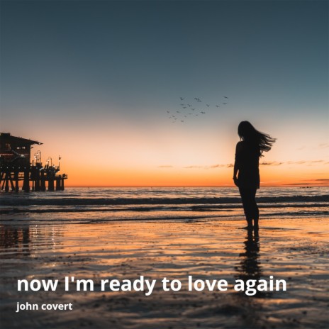 Now I'm Ready to Love Again cover art