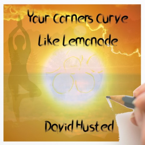 Your Corners Curve Like Lemonade cover art