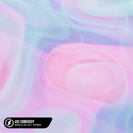 Use Somebody ft. lost. & Pop Mage