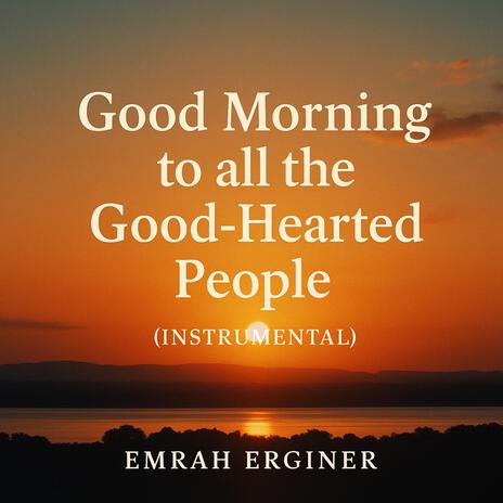 Good Morning to all the Good-Hearted People cover art