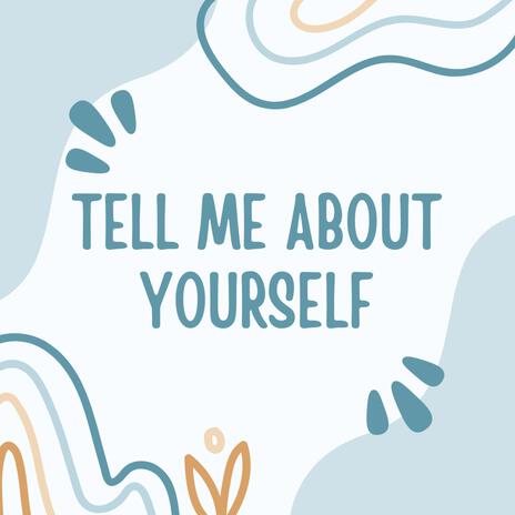 TELL ME ABOUT YOURSELF cover art