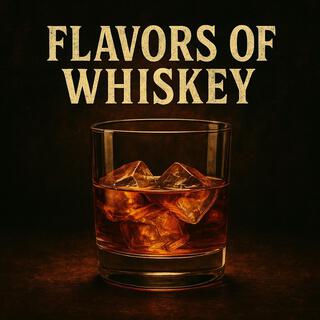 Flavors Of Whiskey