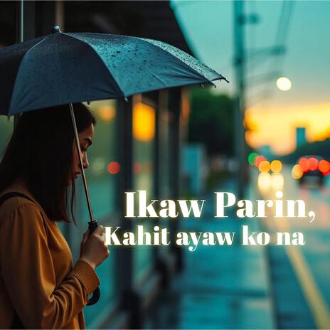 Ikaw parin, Kahit ayaw ko na cover art