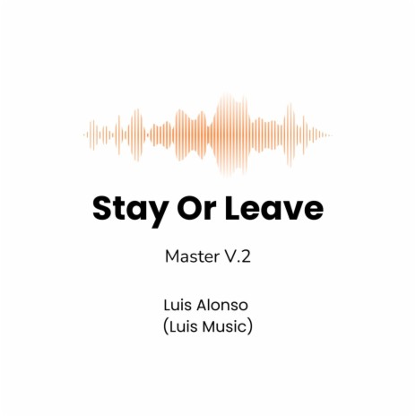 Stay Or Leave MASTER V.2 (feat. Luis Music) cover art