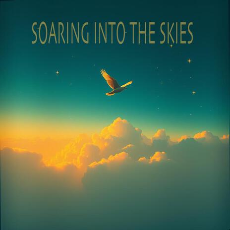 Soaring Into the Skies