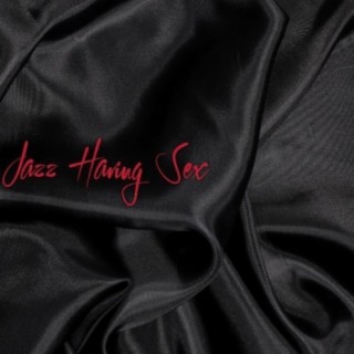 Jazz Having Sex