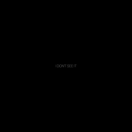 I Don't See It (feat. Arod DaKing) cover art