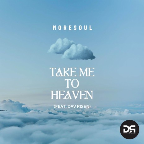 Take Me To Heaven ft. Dav Risen