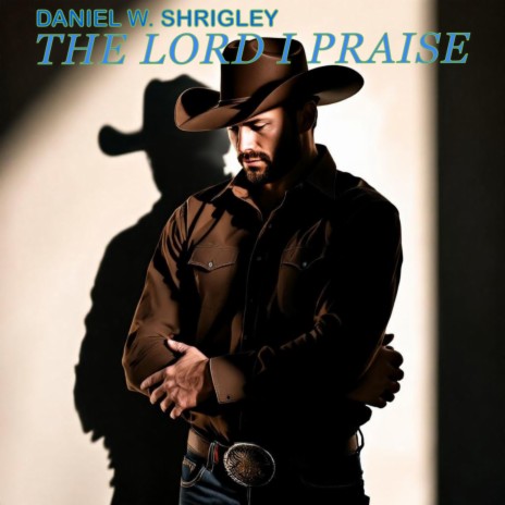 THE LORD I PRAISE cover art