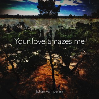 Your love amazes me (Radio Edit) cover art