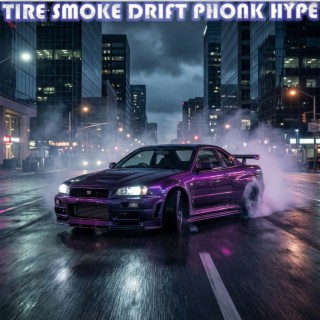 TIRE SMOKE DRIFT PHONK HYPE