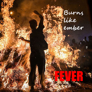 Fever-Burns Like Ember