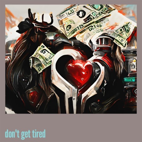 Don't Get Tired