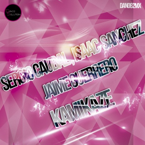 Kamikaze (Original Mix) ft. Isaac Sanchez & Jaime Guerrero cover art