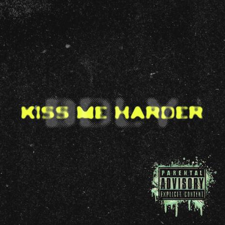 KISS ME HARDER cover art