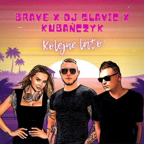 Kolejne lato ft. DJ Slavic & Kubańczyk