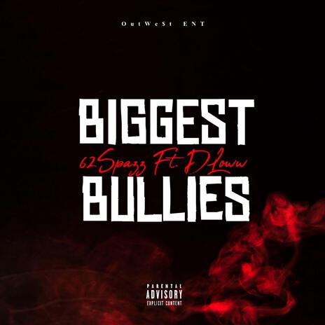Biggest Bullies ft. Dloww cover art