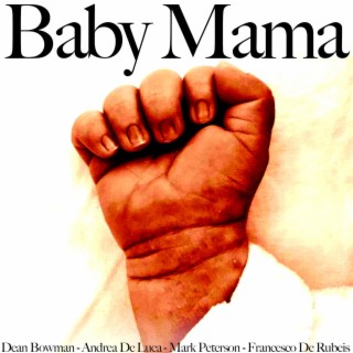 Baby Mama ft. Francesco De Rubeis, Mark Peterson & Dean Bowman cover art