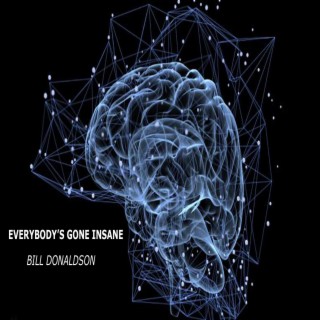 Everybody's Gone Insane