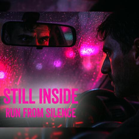 STILL INSIDE – RUN FROM SILENCE cover art