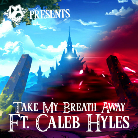 Take My Breath Away ft. Caleb Hyles cover art