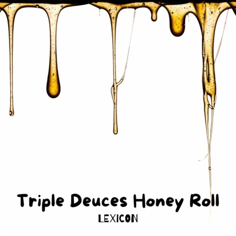 Triple Deuces Honey Roll cover art