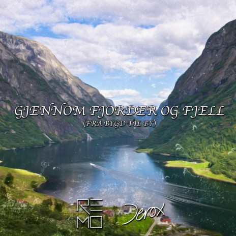 Gjennom fjorder og fjell (fra bygd til by) ft. Derox cover art