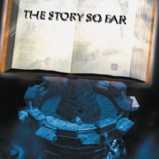 The Story so Far