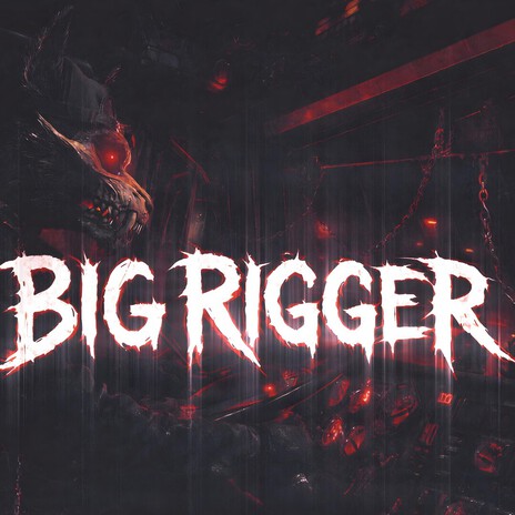 BIG RIGGER