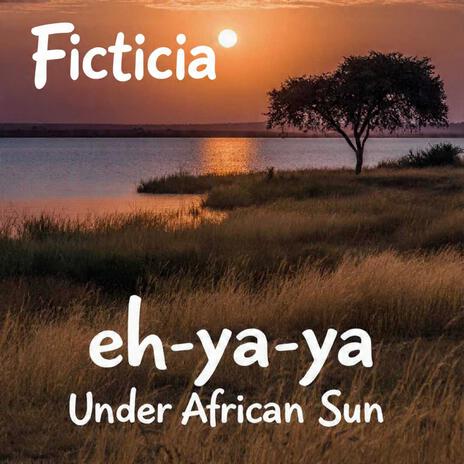 (eh-ya-ya) Under African Sun cover art