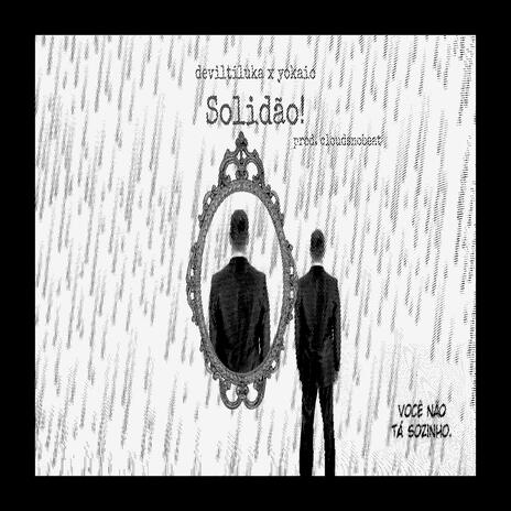 Solidão! ft. yokaio & Cloudsnobeat cover art