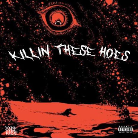KILLIN THESE HOES cover art
