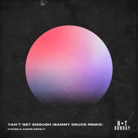 Can't Get Enough (Sammy Deuce Remix) ft. Andre Espeut cover art