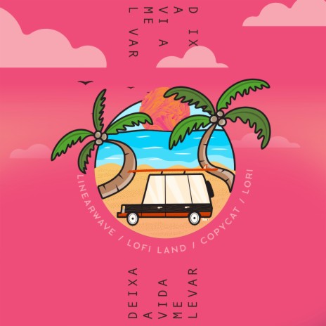 Deixa a Vida Me Levar Lofi ft. linearwave, copycat & lori cover art