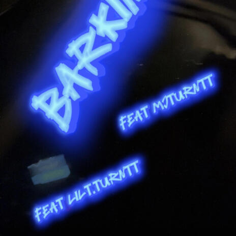 Barking ft. Lilt.turntt & Otaymikey