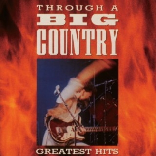 Through A Big Country: Greatest Hits