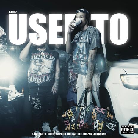 Used To ft. Kashkartii, Rackz, Countup Pook, Lurk48 & Kell Grizzly cover art