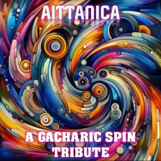 A Gacharic Spin Tribute