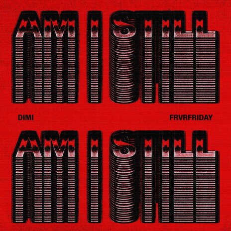 Am I Still ft. FRVRFRIDAY cover art