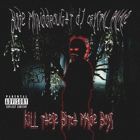 KILL THESE BITCH MADE BOYS cover art