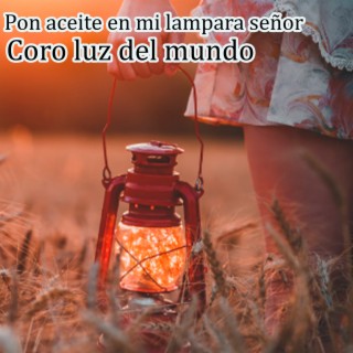 Pon aceite en mi lampara señor cover art