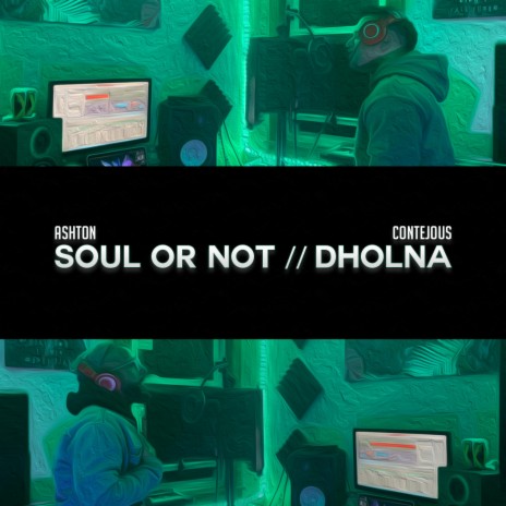 Soul or Not // Dholna ft. contejous cover art