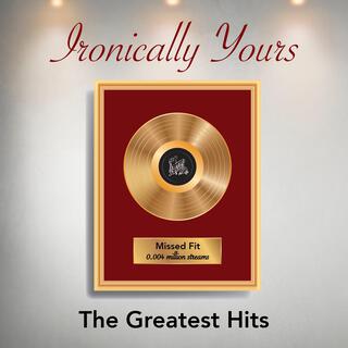 Ironically Yours: The Greatest Hits of Missed Fit (2025 Remaster)