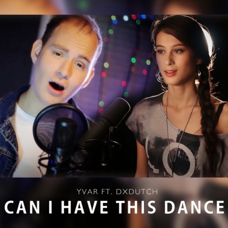Can I Have This Dance? ft. DxDutch cover art
