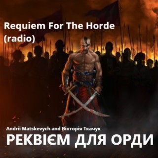 Requiem for the Horde (Radio) ft. Вікторія Ткачук cover art