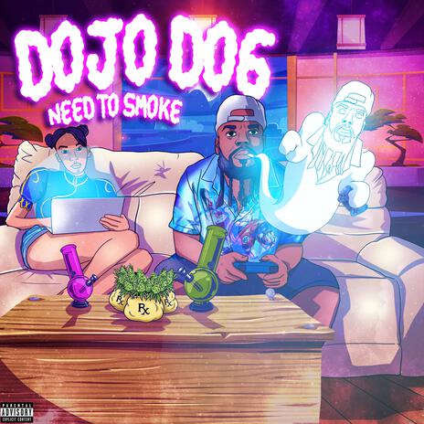 Dojo Dog (Need To Smoke) cover art