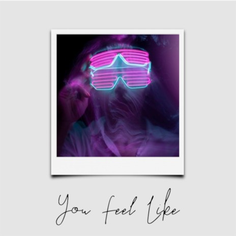 You Feel Like cover art